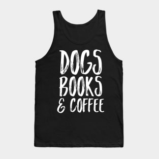 Dogs Books and Coffee Tank Top